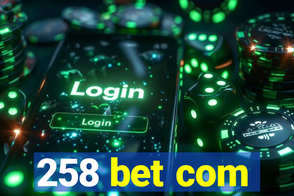 258 bet com